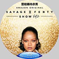 蕾哈娜内衣秀2019-2021年 (全球顶级内衣秀，打开时尚之门) Savage X Fenty Show (2019)  