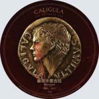 暴帝卡里古拉 Caligula  （未分级超长完整版，双T版本）（意大利情色大师...